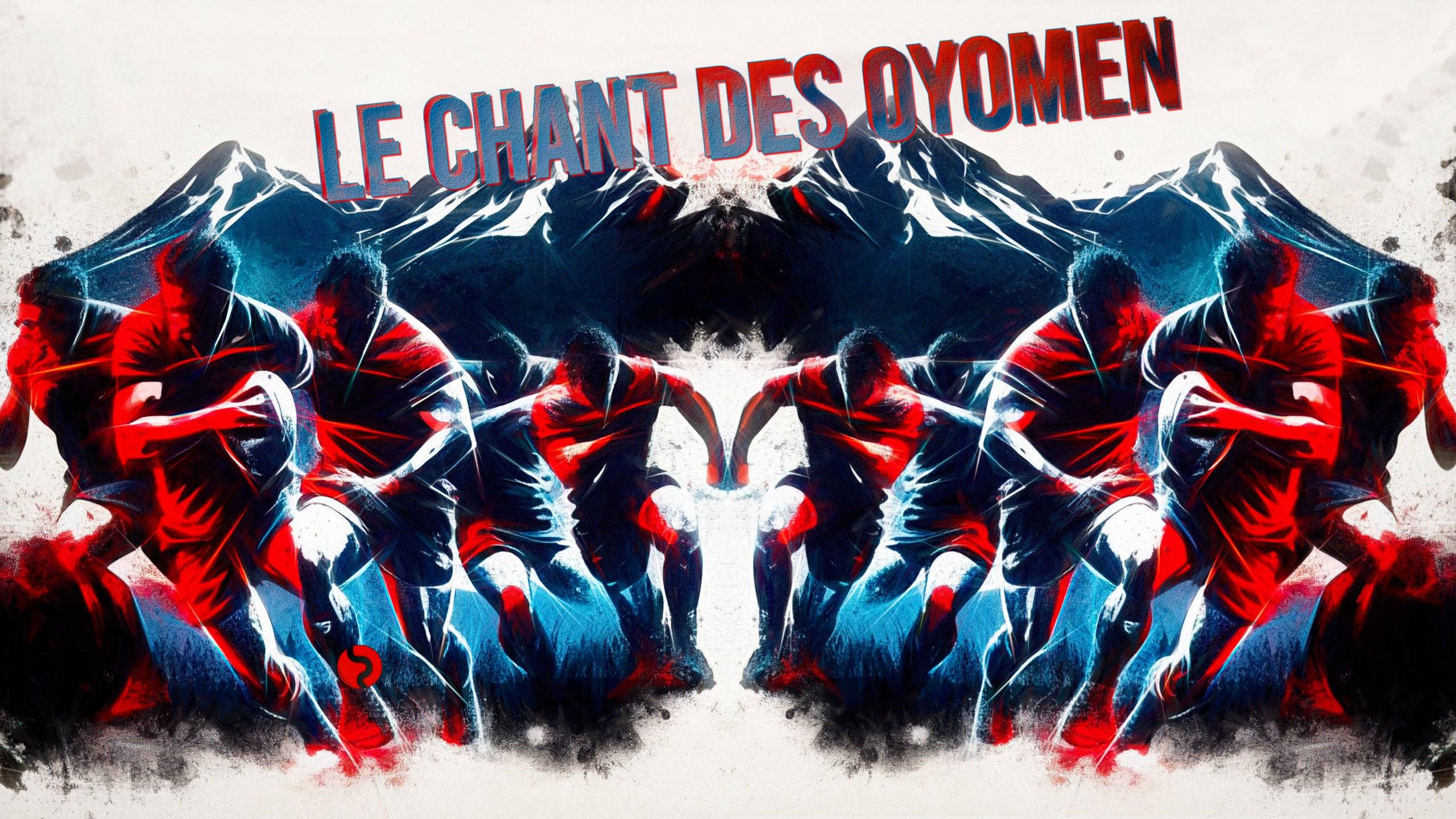 Le Chant des Oyomen